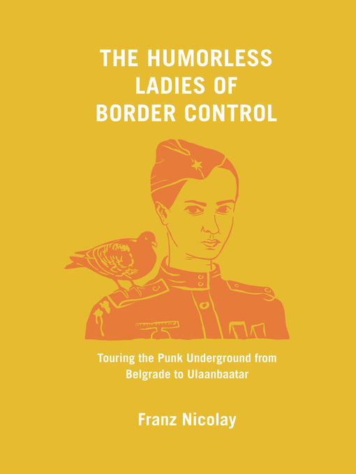 Title details for The Humorless Ladies of Border Control by Franz Nicolay - Available